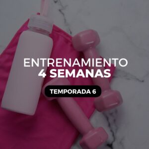 Entrenamiento de 4 semanas | Temporada 6